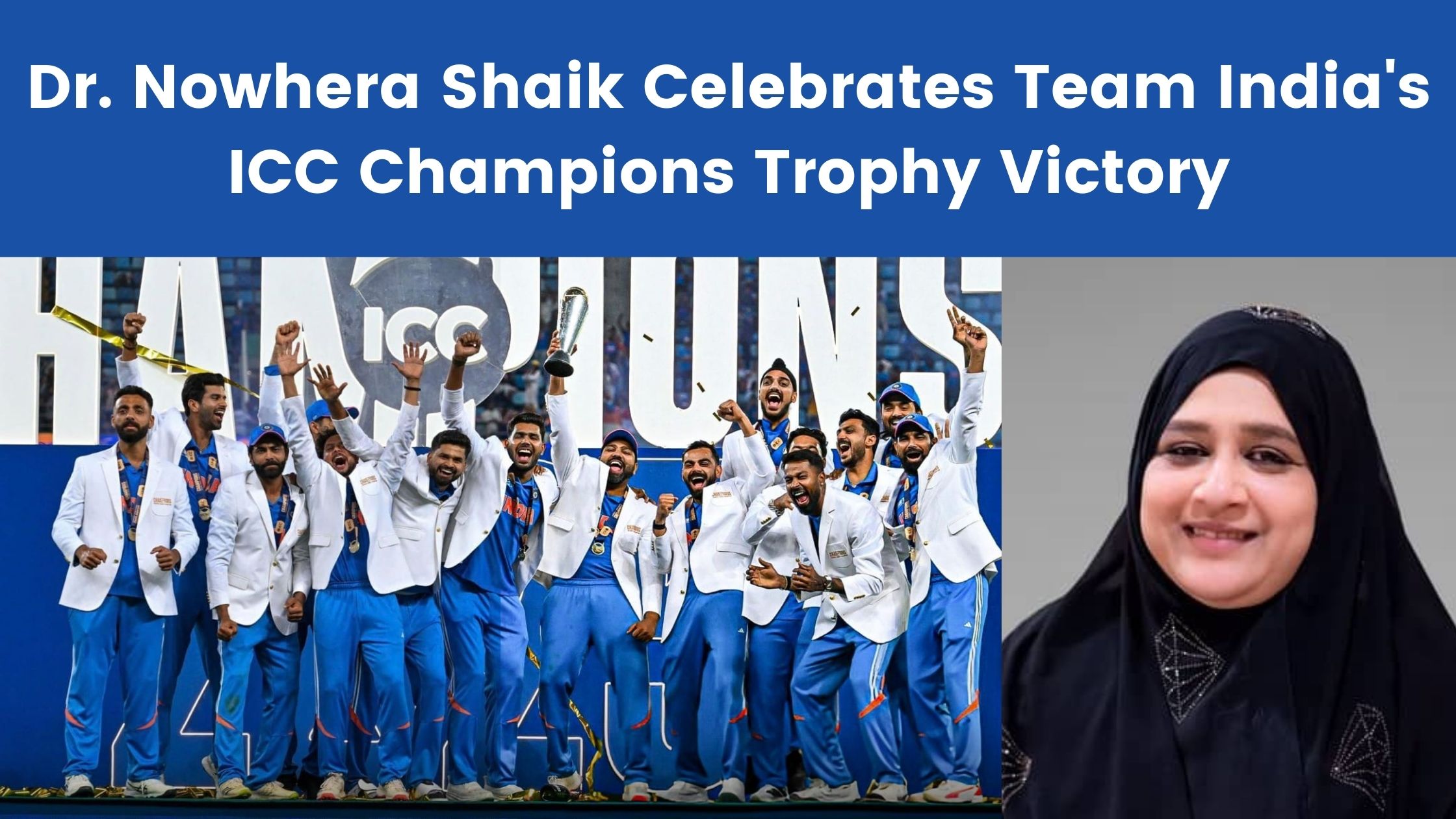 Dr. Nowhera Shaik Celebrates Team India’s ICC Champions Trophy Victory